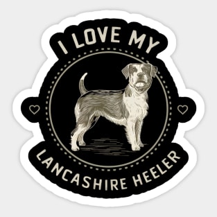 I love my Lancashire Heeler Sticker